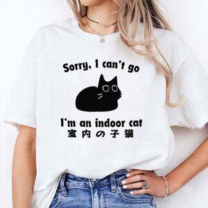 Sorry I Can't Go I'm An Indoor Cat T Shirt 77